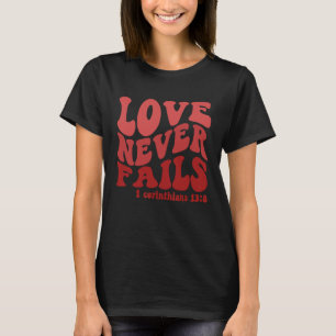 Liebe Versage niemals Groovy Valentinstag Christli T-Shirt