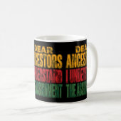 Liebe Vorfahren, ich verstehe den Ignment Pro Blac Kaffeetasse (VorderseiteRechts)