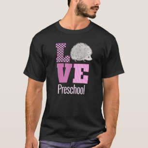 Liebe Vorschule Igel Vorschullehrer Zurück Zur T-Shirt