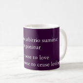 Liebe wählen - Zitat von Publilius Syrus Kaffeetasse (VorderseiteRechts)