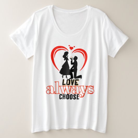 💖 Liebe wählt immer die weibliche T-SH-Basisgröße Große Größe T-Shirt (Design vorne)