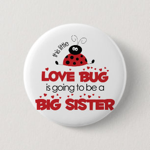 Liebe-Wanzen-große Schwester-T - Shirt Button