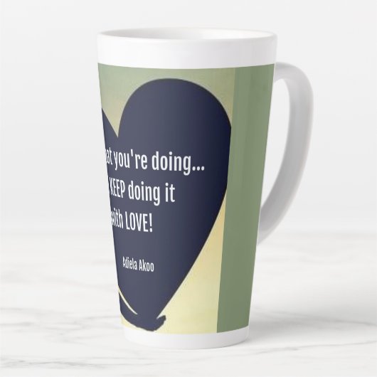 LIEBE Was Sie tun Olivenöl Tasse - Adiela Akoo (Rechte Ecke)