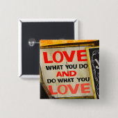 Liebe, was Sie tun und tun, was Sie Liebe Button (Vorne & Hinten)