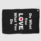 Liebe, was Sie tun, was Sie Liebe zitiert Typograf Golfhandtuch (Horizontal)