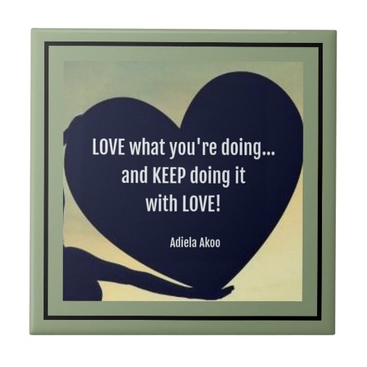 LIEBE, was Sie tun Zitat Tile - Adiela Akoo Fliese (Vorderseite)