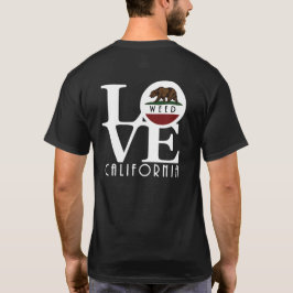 LIEBE Weed California (Rückseite) T-Shirt