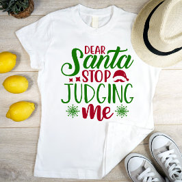 Liebe Weihnachtsmann soll mich beurteilen T-Shirt