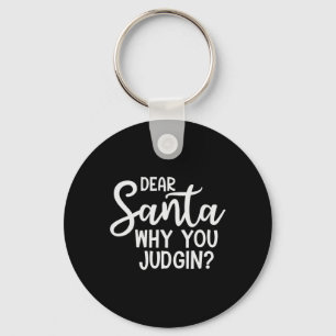 Liebe Weihnachtsmann, warum du Weihnachten Weihnac Schlüsselanhänger