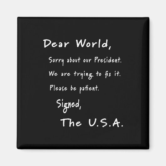Liebe Welt Entschuldigung Brief von US Anti-Trump Magnet (Vorne)
