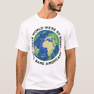 Liebe Welt wir sind so Entschuldigung, Liebe, gesa T-Shirt