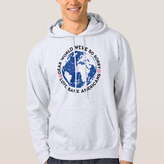 Liebe Welt, wir sind so Sorry Hoodie (Vorderseite)