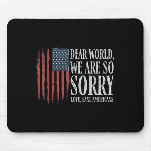 Liebe Welt wir sind so Sorry Liebe gesane Amerikan Mousepad (Vorne)