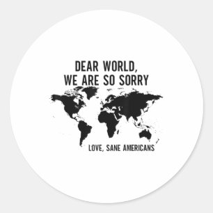 Liebe Welt wir sind so Sorry Liebe gesane Amerikan Runder Aufkleber