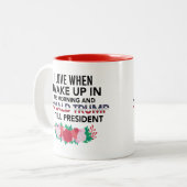 Liebe, wenn ich in AM aufstehe und Trump Präsident Zweifarbige Tasse (Vorderseite Links)