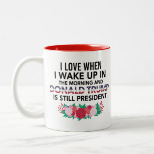 Liebe Wenn ich morgens aufstehe und Trump Präsiden Zweifarbige Tasse