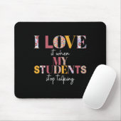 Liebe, wenn Schüler aufhören zu sprechen - Lehrer- Mousepad (Mit Mouse)