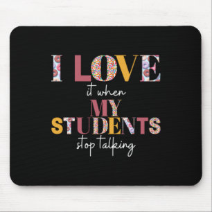 Liebe, wenn Schüler aufhören zu sprechen - Lehrer- Mousepad