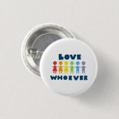 Liebe wer auch immer button (Vorne & Hinten)