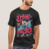 Liebe wie die 90er T-Shirt (Vorderseite)