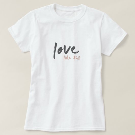 Liebe wie diese moderne, schmiederot-rosa Song Lyr T-Shirt (Design vorne)
