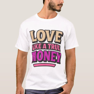 Liebe wie ein echtes Geld Retro-Zitat T-Shirt