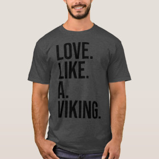 Liebe wie ein schwarzer Text mit Viking T-Shirt