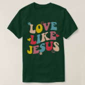 Liebe wie Jesus (1) T-Shirt (Design vorne)
