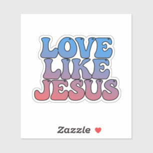 Liebe wie Jesus Aufkleber
