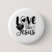 Liebe wie Jesus Button (Vorderseite)