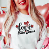 Liebe wie Jesus, Christlich T-Shirt
