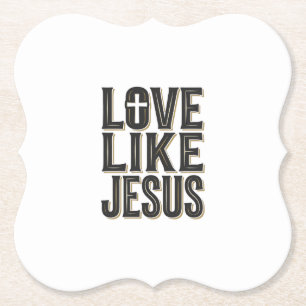 Liebe wie Jesus Christliche Typografie Design_1 Untersetzer