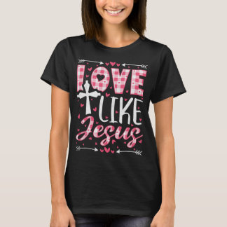Liebe wie Jesus, Christlicher Valentinstag T-Shirt