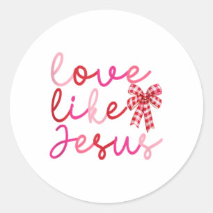 Liebe wie Jesus Coquette Valentinstag Liebe Girls Runder Aufkleber