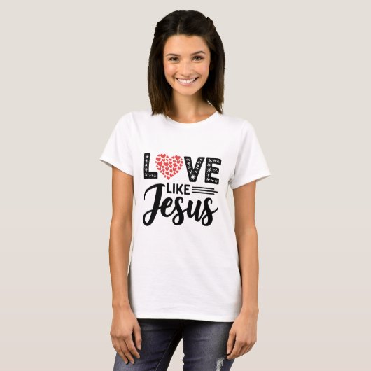 LIEBE wie JESUS Design - Inspiration Christlich T-Shirt (Vorne ganz)