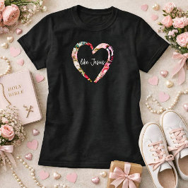 Liebe wie Jesus Florales Herz Frauen Christlich T-Shirt