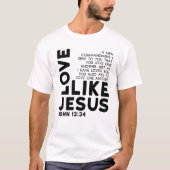 Liebe wie Jesus Gebot T-Shirt (Vorderseite)