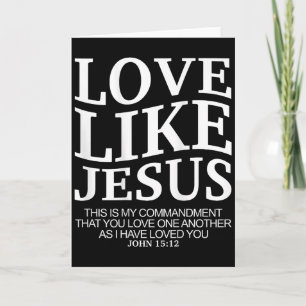 Liebe wie Jesus Johannes 15 12 Christliches Teenag Karte