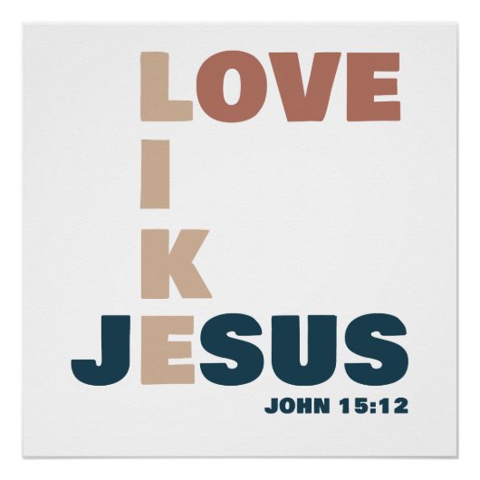 Liebe wie Jesus - Johannes 15:12 FrauenChristlich Poster (Vorderseite)