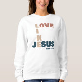 Liebe wie Jesus - Johannes 15:12 FrauenChristlich Sweatshirt (Vorderseite)