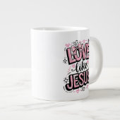 Liebe wie Jesus Jumbo-Tasse (Vorderseite Rechts)