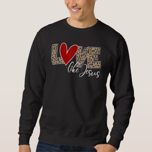 Liebe wie Jesus Leopard Print Sweatshirt (Vorderseite)