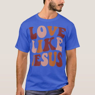 Liebe wie Jesus positive katholische Preppy Retro  T-Shirt
