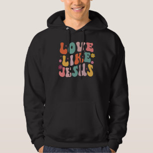 Liebe wie Jesus Religiöse Gott Christliche Worte G Hoodie