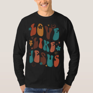 Liebe wie Jesus Religious God Christliche Worte au T-Shirt