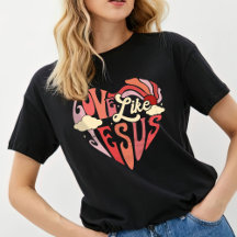 Liebe wie Jesus Shirt, T - Shirt der Frauen