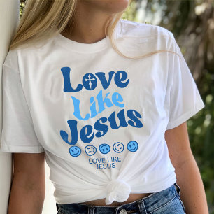 Liebe wie Jesus Shirt, trendiger T - Shirt