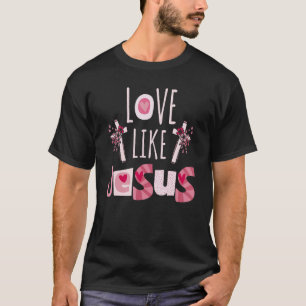 Liebe wie Jesus T-Shirt