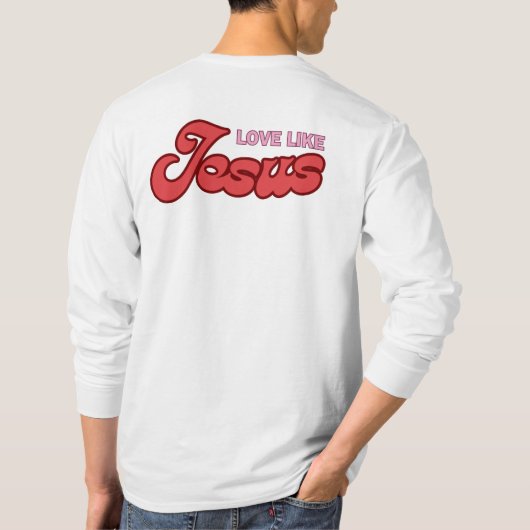 Liebe wie Jesus T-Shirt (Rückseite)