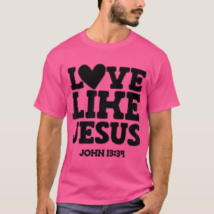 Liebe wie Jesus T-Shirt